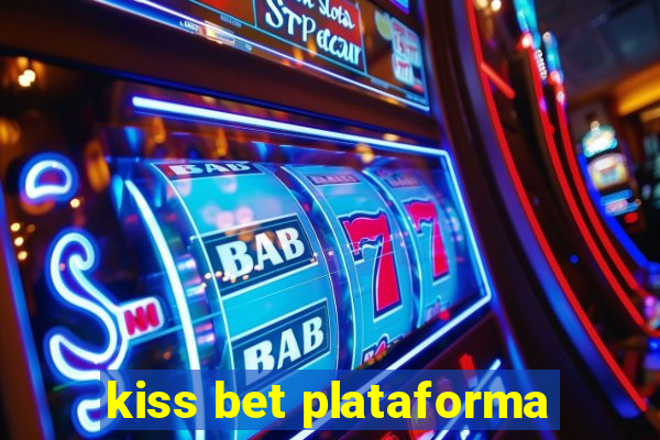 kiss bet plataforma